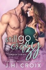 Still Go Crazy (Swoon) by Croix, J. H. [Paperback]