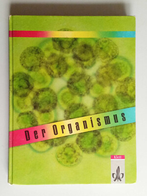 Der Organismus   Hrsg Dr G. Fels, Klett SchulbuchV. Stuttgart 1. Aufl. 1991 gebr