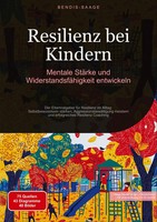 Resilienz Bei Kindern: Mentale StäRke Und WiderstandsfäHigkeit Entwickeln | Buch