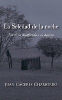 Juan C. Ceres Chamorro | La Soledad De La Noche | Taschenbuch | Spanisch (2011)