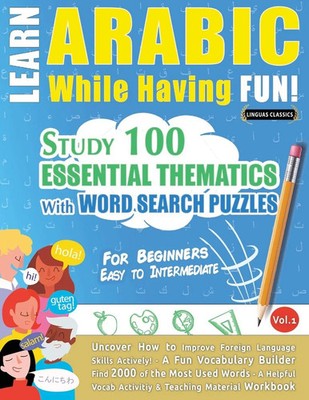 LEARN ARABIC WHILE HAVING FUN! - FOR BEGINNERS | Linguas Classics | Taschenbuch
