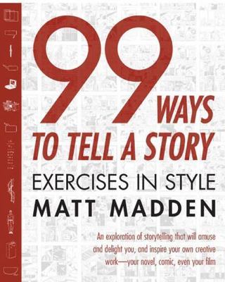 99 Ways to Tell a Story: Exercises in Style - Madden, Matt - paperback - Good
