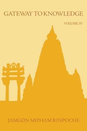 Gateway to Knowledge Vol IV: Tripitaka Condensed by Rinpoche