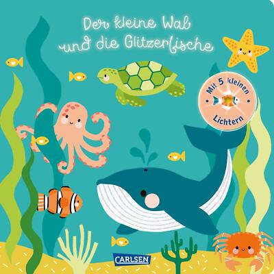 Der kleine Wal und die Glitzerfische Ab 2 Jahren Bilderbuch mit Licht + BONUS