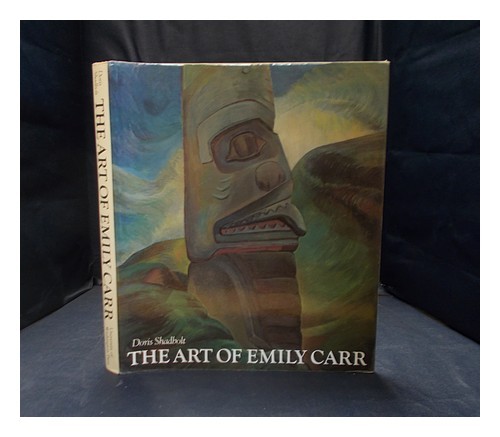 Shadbolt, Doris die Kunst Des Emily Carr / Shadbolt 1979 Erste Ausgabe Hardco - Doris Shadbolt