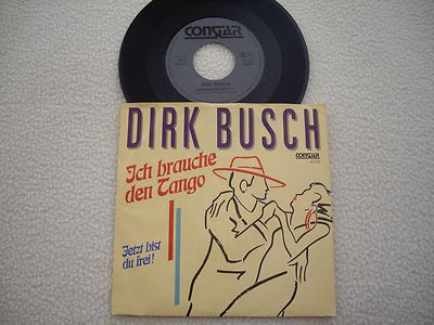 DIRK BUSCH - Ich brauch den Tango / Jetzt bist du frei - 7'' Single Constar Rec.
