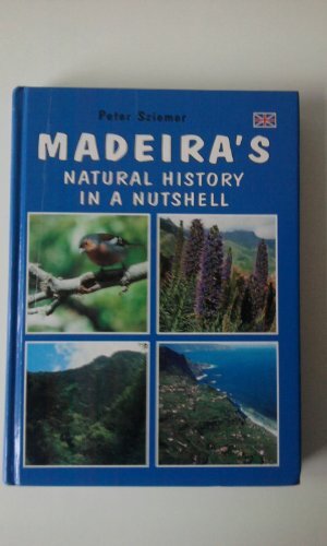Madeira's Natural History in a Nutshell (Hardcover) by Sziemer, Peter Book The - Bild 1 von 2