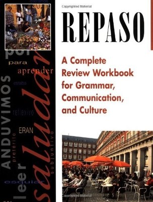 Repaso: A Complete Review Workbook for Grammar, Communication, a