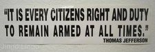 PATRIOT QUOTE~Every Citizens Right To Be Armed At All Times *Mix-N-Match Avail*