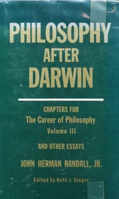 Philosophy After Darwin: Chapters for The Career of Philosophy Volume III, and O