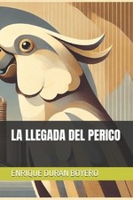 Libro de bolsillo La Llegada del Perico de Enrique Duran Boyero (español)