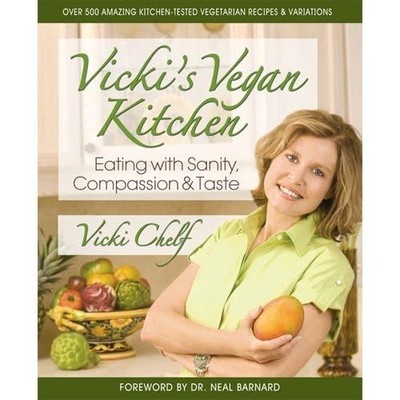 Vicki's Vegan Kitchen: Eating with Sanity, Compassion, and Taste - paperback...