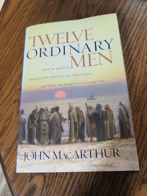 Twelve Ordinary Men - Hardcover By MacArthur, John - VERY GOOD
