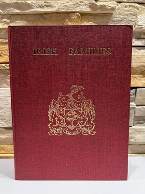 Irish Families Their Names Arms & Origins Edward MacLysaght 3rd Ed. Revised 1972