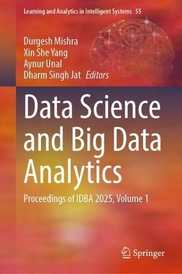 Data Science and Big Data Analytics: Proceedings of IDBA 2025, Volume 1 by Durge