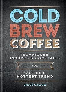 Cold Brew Coffee: Techniques, Recipes  Cocktails for Co... | Buch | Zustand gut