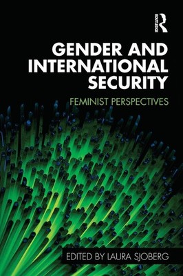 Gender and International Security (Routledge Critical Security Studies)