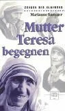 Mutter Teresa begegnen Buch Sankt Ulrich - Sammer, Marianne