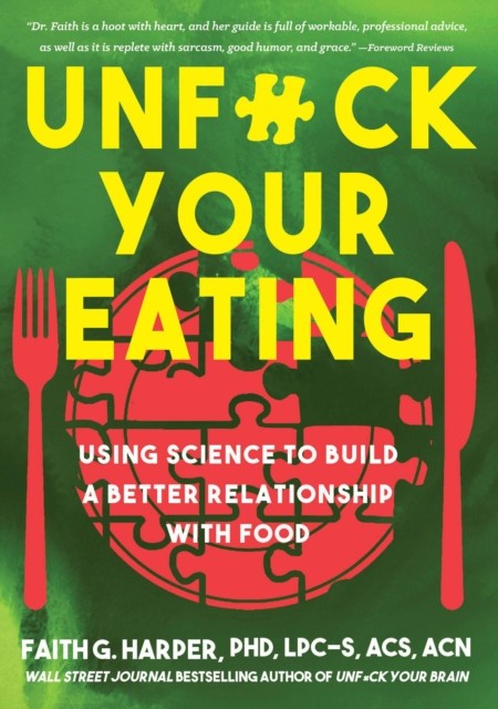 Unfuck Your Eating by Faith G. Harper (Paperback Book)