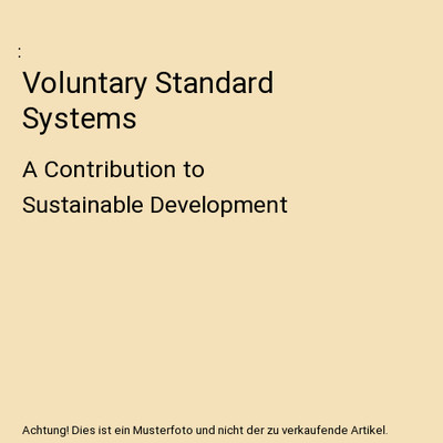 Voluntary Standard Systems: A Contribution to Sustainable Development: A Contrib