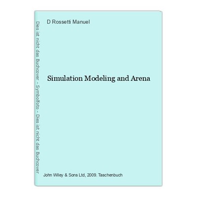 Simulation Modeling and Arena Rossetti Manuel, D.: