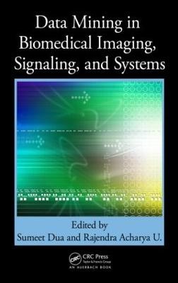 Data Mining in biomedizinischer Bildgebung, Signalisierung und Systemen - 9781439839386