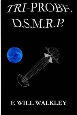 Tri-Probe D.S.M.R.P. by F. Will Walkley [Paperback]