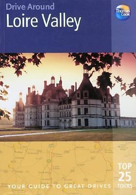 Loire Valley (Drive Around), Harrison, John,Nichols, Fiona,Sanger, Andrew,Thomas