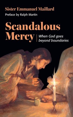 Scandalous Mercy: When God Goes Beyond Boundaries Paperback   2018 by Sister ...