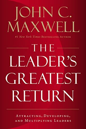 The Leader's Greatest Return: Attracting, Developing, and Multiplying Leaders - Image 7