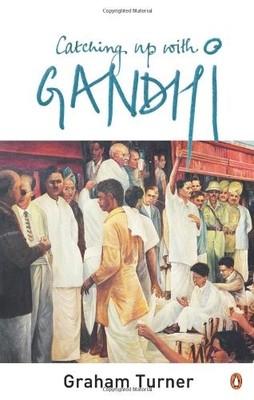 CATCHING UP WITH GANDHI By Graham Turner **BRAND NEW**