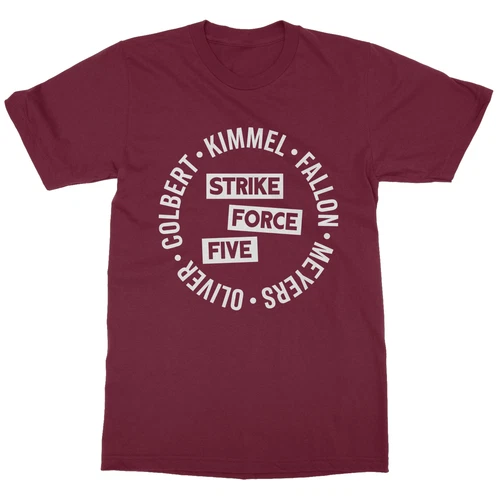 Colbert Kimmel Fallon Oliver Meyers Strike Force Five Unisex T-Shirt