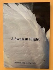 A Swan in Flight: A Poetry Book - McCarrick, Bernadette
