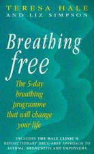 Breathing Free : The 5-Day Breathing Programme That Will Change Y