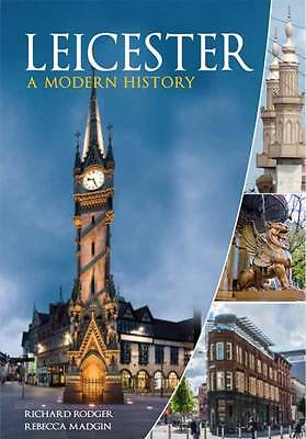 Leicester: A Modern History by Rebecca Madgin, Richard Rodger (Paperback, 2016)