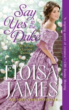 Say Yes to the Duke: The Wildes of Lindow Castle By James, Eloisa - VERY GOOD