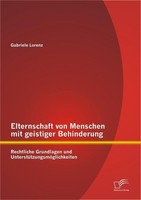 Elternschaft Von Menschen Mit Geistiger Behinderung: Rechtliche Grundlagen Und U
