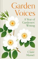 Garden Voices | A Year Of Gardeners' Writing | Claire Masset | Englisch | Buch