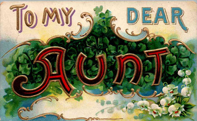 To my Dear Aunt - Embossed - Floral - posted 1909