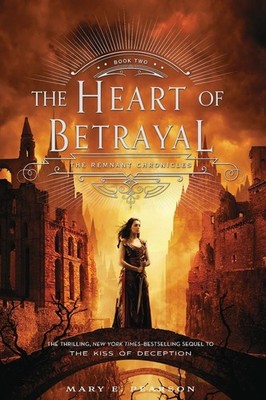 Pearson, M: Heart of Betrayal The Remnant Chronicles: Book 02