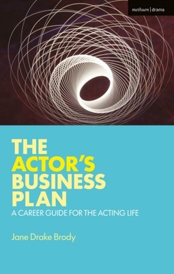 ACTORS BUSINESS PLAN by Jane Associate Professor, De Paul University, USA Drake