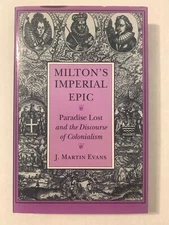 Miltons Imperial Epic Paradise Lost Discourse Of Colonialism J Martin Evans HC