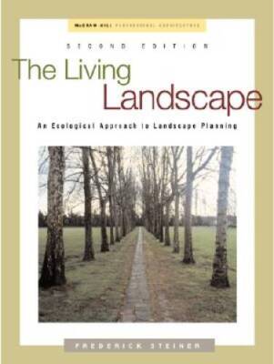 The Living Landscape:  An Ecological Approach to Landscape Planning - GOOD