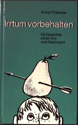 Irrtum vorbehalten : 53 Gedichte ohne Vor- und Nachwort. Gerber, Ernst Paul: