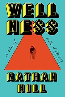 Wellness: A novel von Hill, Nathan | Buch | Zustand gut