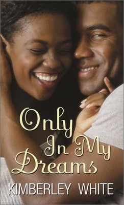 ONLY IN MY DREAMS (ARABESQUE) By Kimberley White *Excellent Condition*