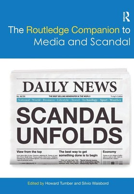 The Routledge Companion to Media and Scandal Howard Tumber (u. a.) Taschenbuch