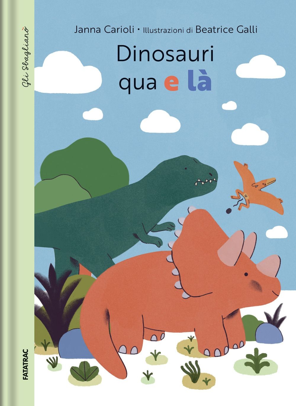 Libri Carioli Janna - Dinosauri Qua E La