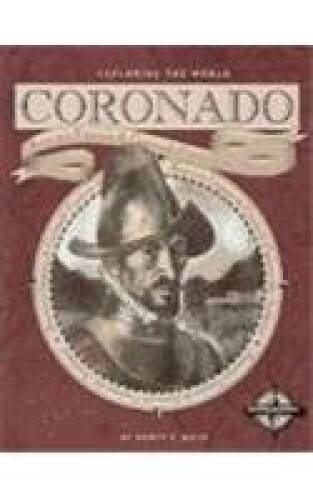 Coronado: Francisco Vazquez de Coronado Explores the Southwest ...