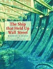 The Ship That Held Up Wall Street (Ed Rachal Foundation Nautical ...